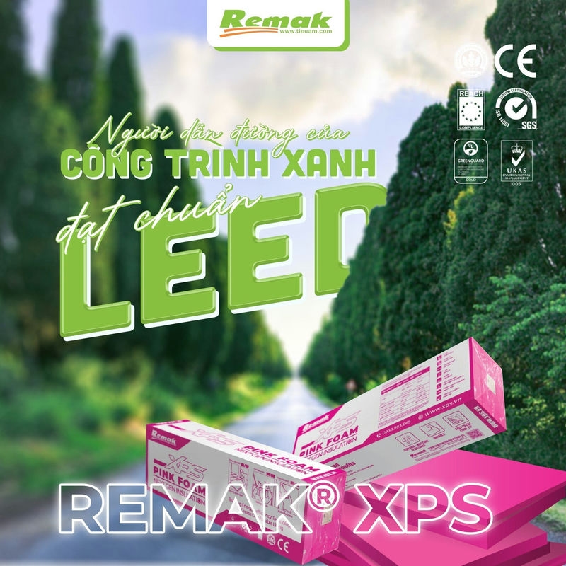 Xốp Cách Âm Cách Nhiệt Remak® XPS Foam – Giải Pháp Tối Ưu Hiệu Suất Năng Lượng Cho Toàn Vòng Đời Công Trình 10 Xốp cách âm cách nhiệt Remak chính là người dẫn đường cho công trình xanh