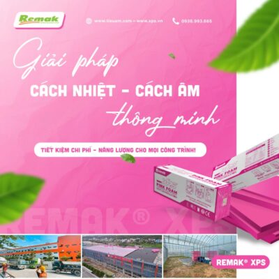 Remak® XPS hiện được đánh giá là xốp cách nhiệt cách âm hàng đầu tại Việt Nam