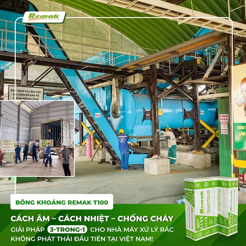 Bông khoáng Remak T100 – Giải pháp 3-trong-1 cách âm cách nhiệt chống cháy cho nhà máy xử lý rác không phát thải đầu tiên tại Việt Nam! 5 Bông khoáng Remak T100 được ứng dụng cách âm, cách nhiệt, chống cháy cho nhà máy xử lý rác không phát thải đầu tiên tại Việt Nam