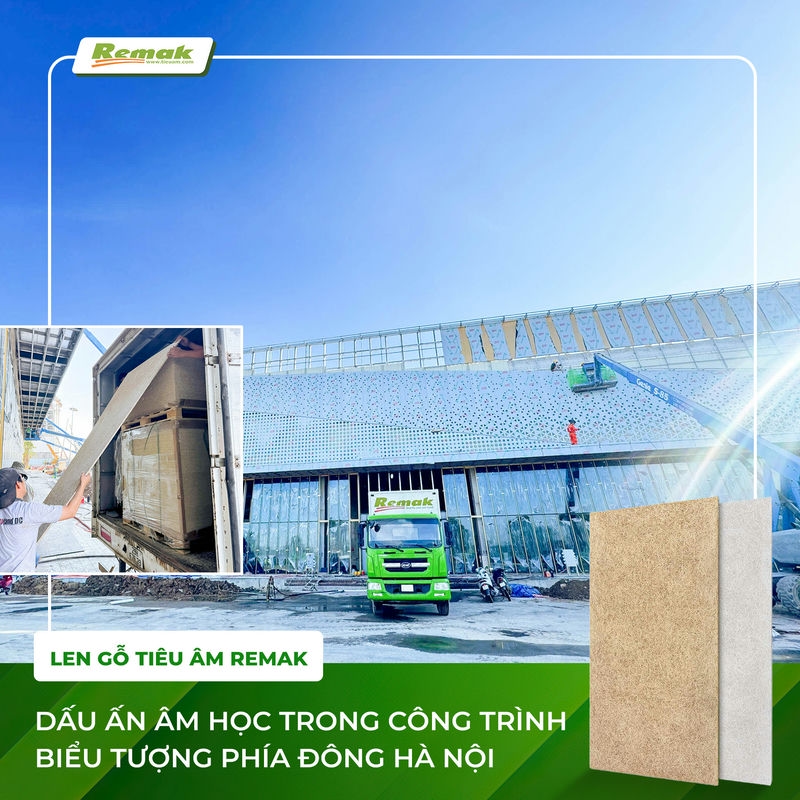 Len gỗ tiêu âm Remak được tin dùng trong công trình Trung tâm tổ chức sự kiện Vin Cổ Loa